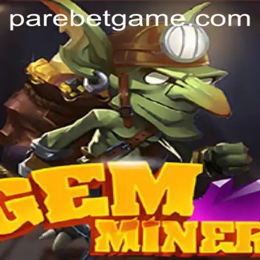 Exploring the World of GemMiner with PAREBET