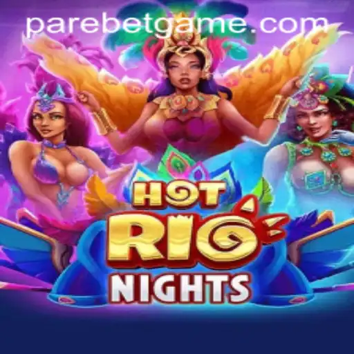 Explore the Thrills of HotRioNights: The Ultimate PAREBET Gaming Experience